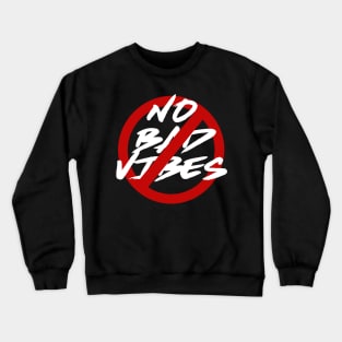 NO BAD VIBES-DARK Crewneck Sweatshirt